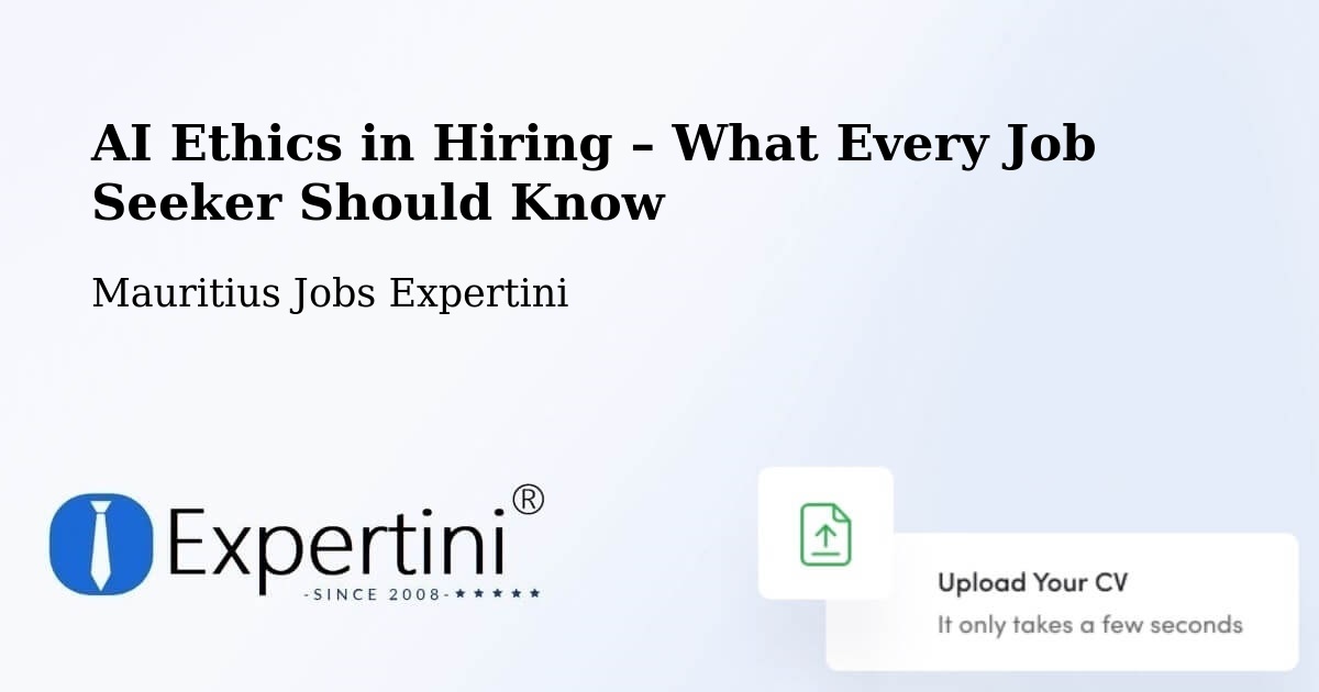 AI Ethics in Recruitment & Hiring – Quartier Militaire - Quartier Militaire, Mauritius Jobs Expertini