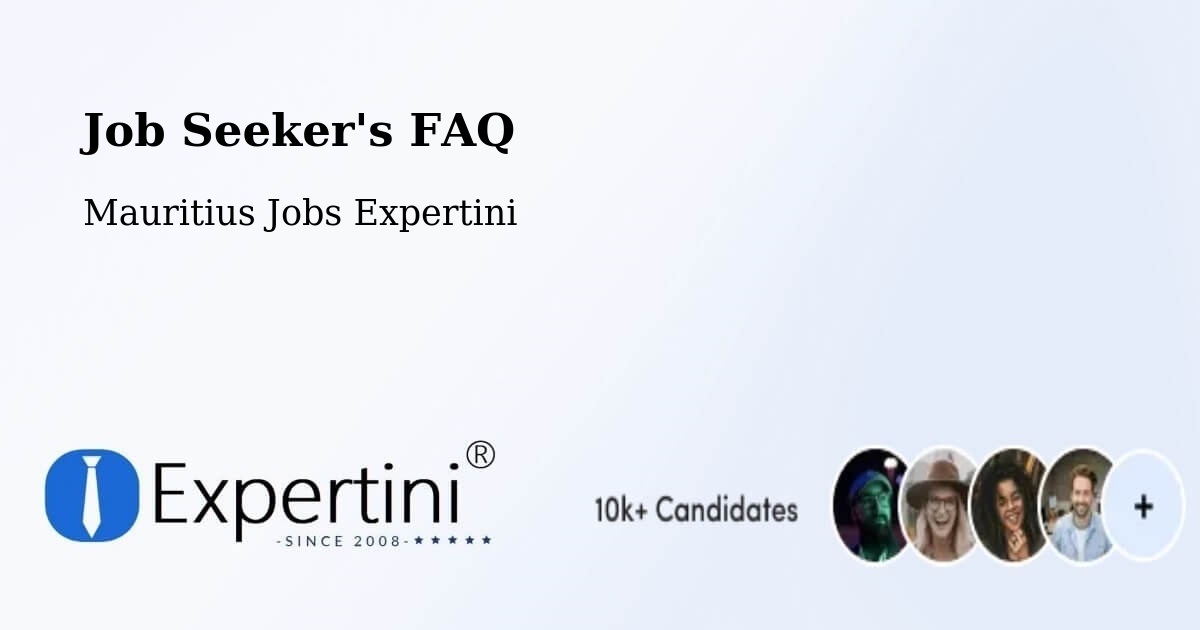 Job Seeker FAQ – Quartier Militaire - Mauritius Jobs Expertini